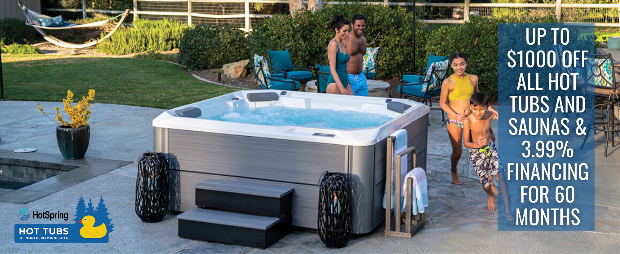 UP T0 $1000 OFF ALL HOT TUBS AND SAUNAS AND 3.99% FINANCING FOR 60 MONTHS